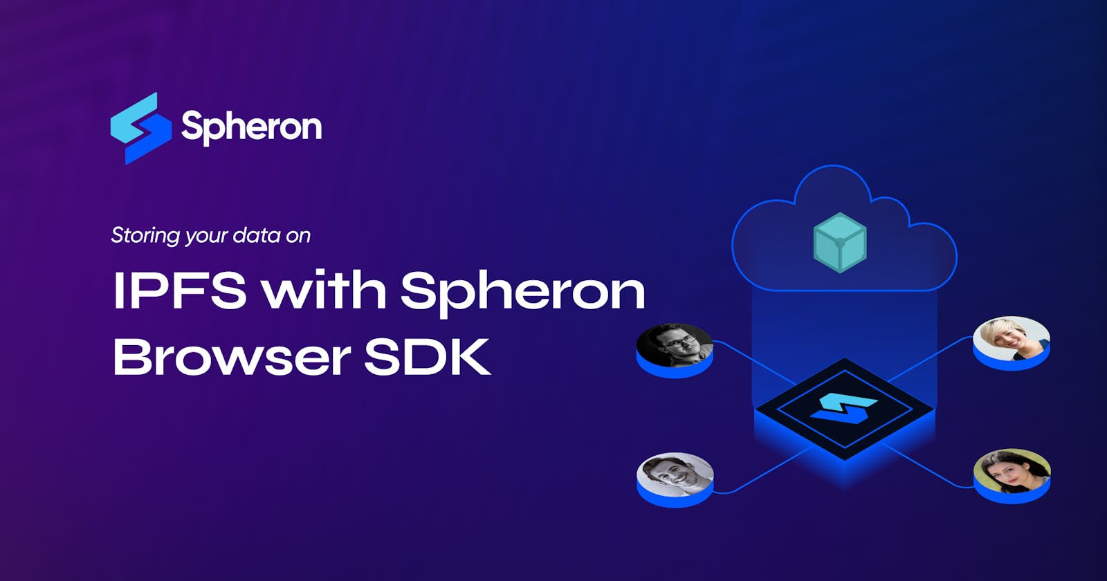 Step-by-Step Guide How to Store your data on IPFS with Spheron Browser SDK
