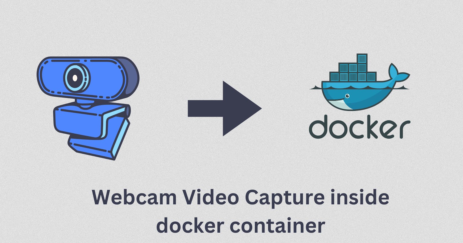 Enabling Video Capturing from Webcam Inside a Docker Container