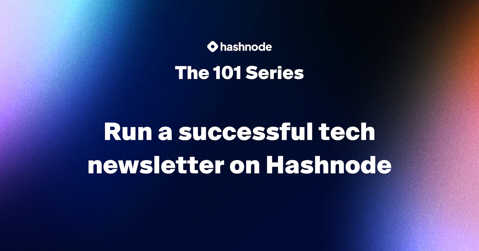 How to run a successful tech newsletter on Hashnode