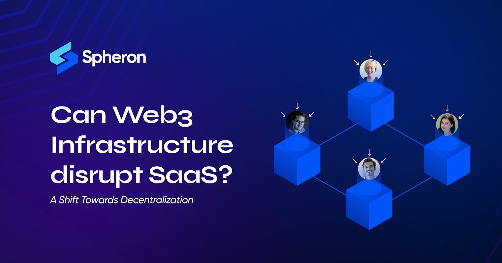 Can Web3 Infrastructure disrupt SaaS? A Shift Towards Decentralization