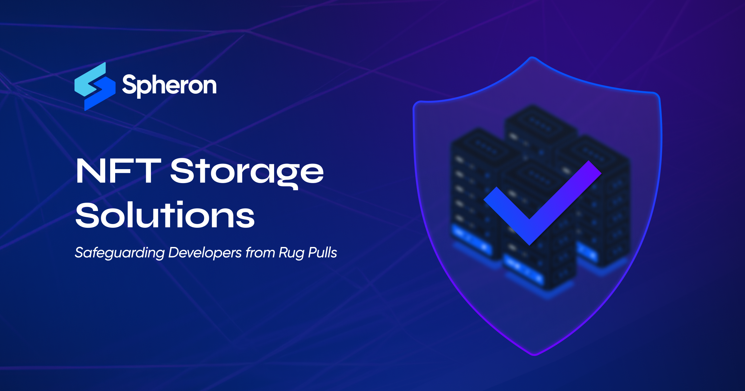 NFT Storage Solutions: Safeguarding Developers from Rug Pulls