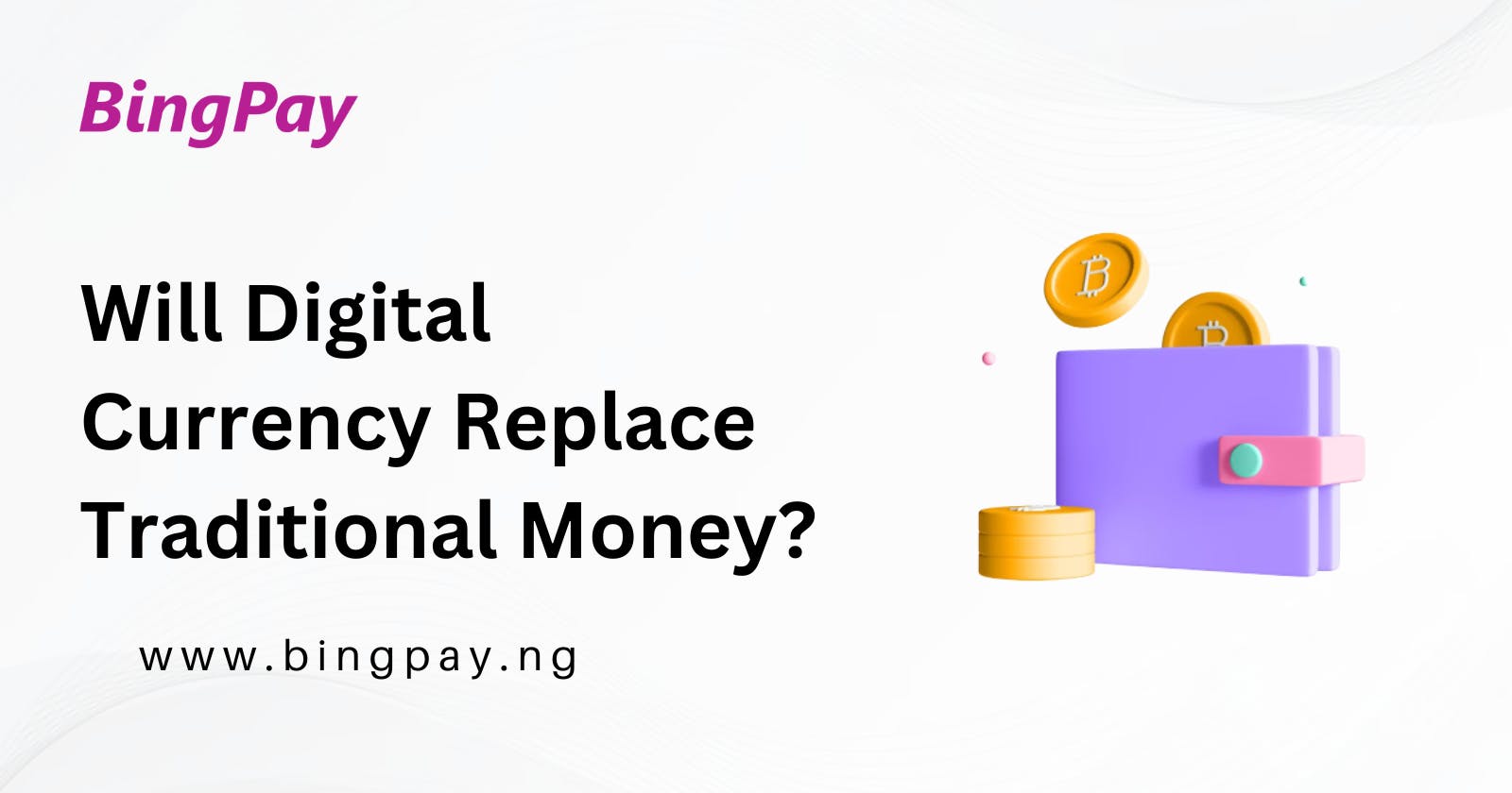 Will Digital Currency Replace Traditional Money?