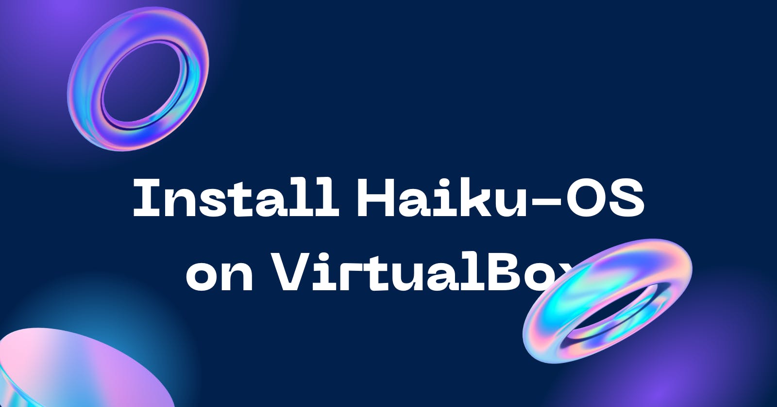 Install Haiku Operating System on Virtualbox