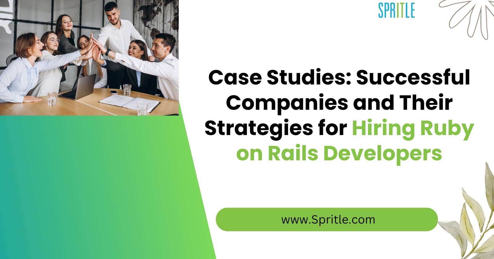 Case Studies: Successful Companies and Their Strategies for Hiring Ruby on Rails Developers