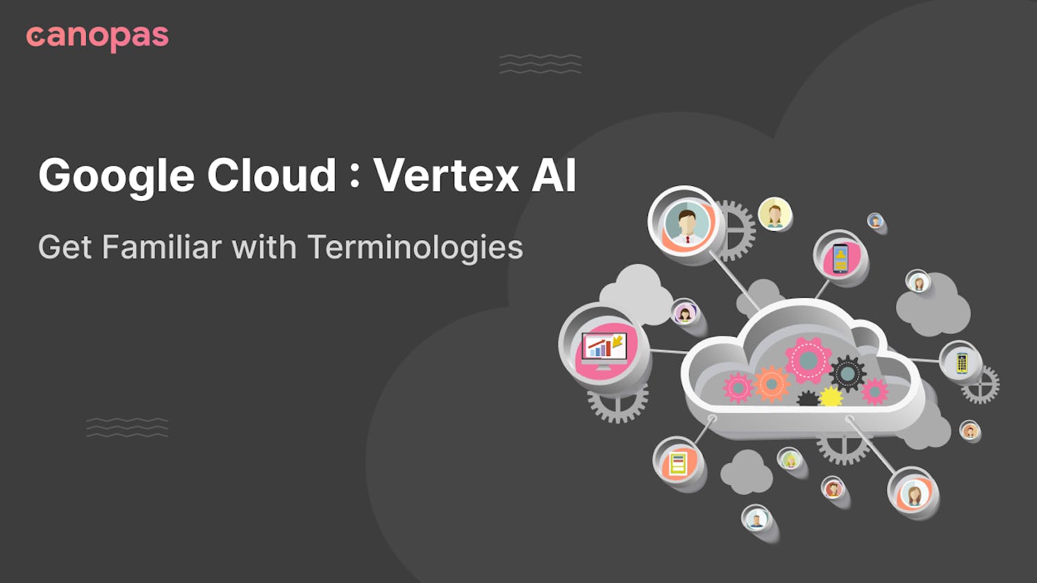 Understanding Vertex AI on Google Cloud: Key Terms Explained