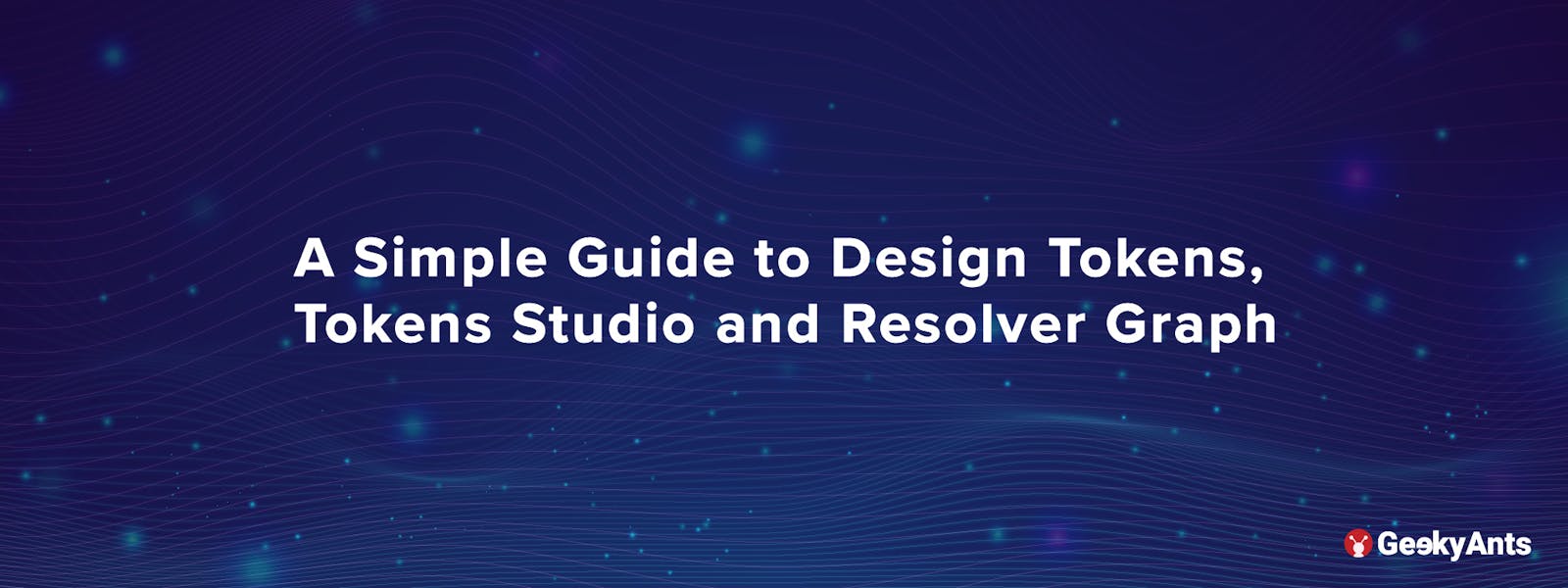 A Simple Guide to Design Tokens, Tokens Studio, and Resolver Graph