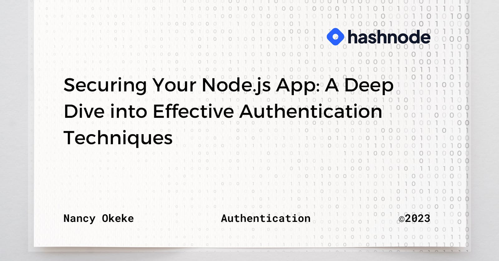 Securing Your Node.js App: A Deep Dive into Effective Authentication Techniques