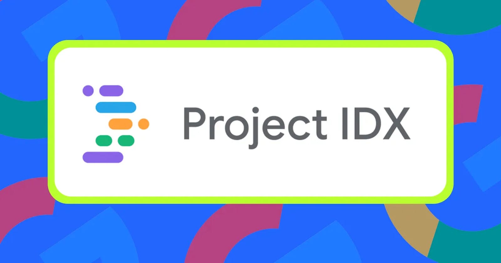 Project IDX: The Future of App Development with AI