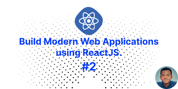 Build Modern Web Applications using ReactJS #2.