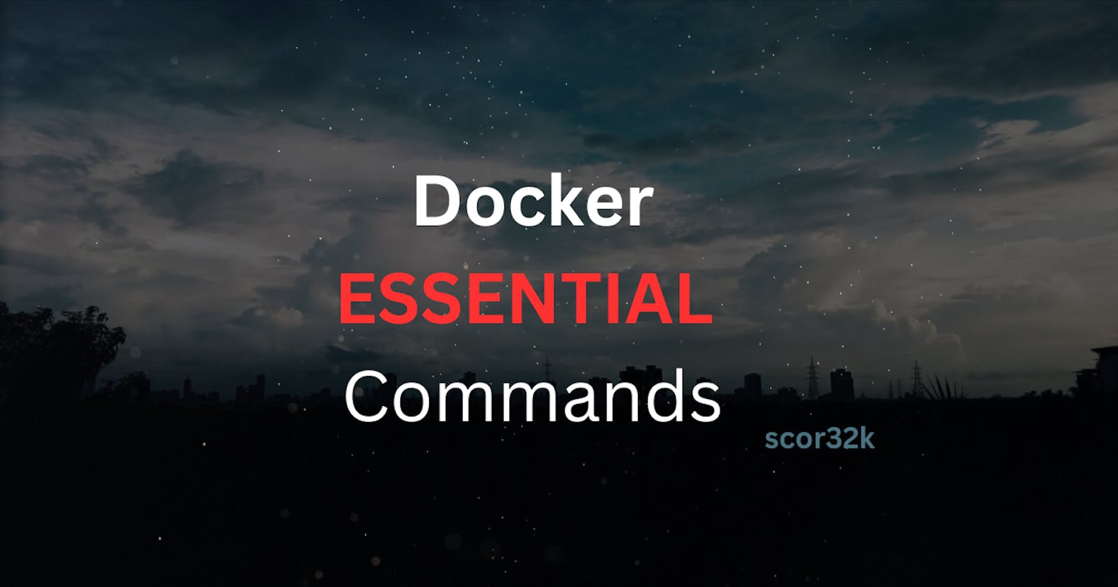 Essential Docker Commands