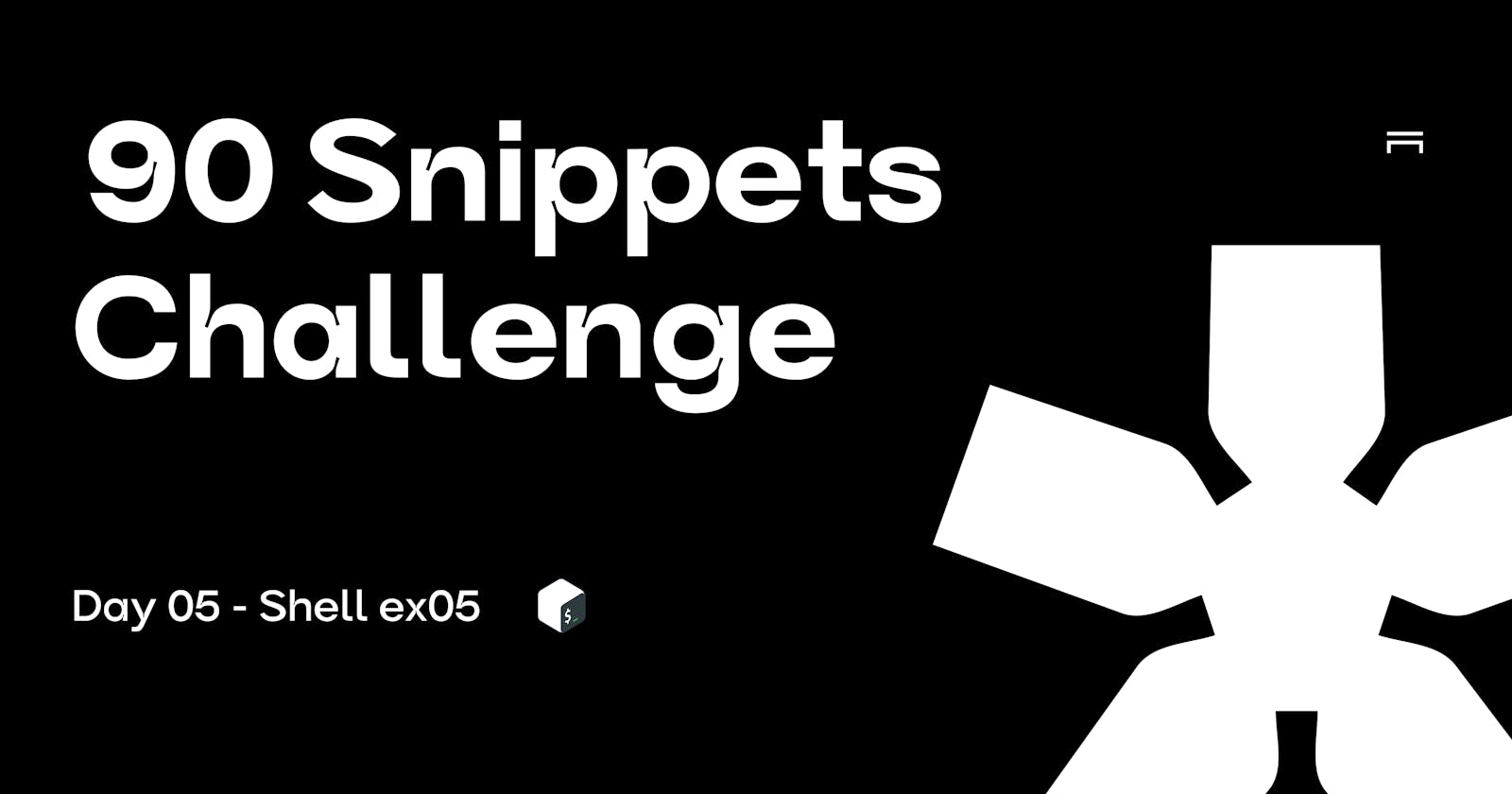 90 Snippets: Still writing in shell 🧙‍♂️