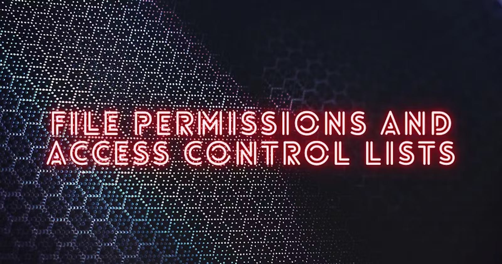 Day6:File Permissions and Access Control Lists