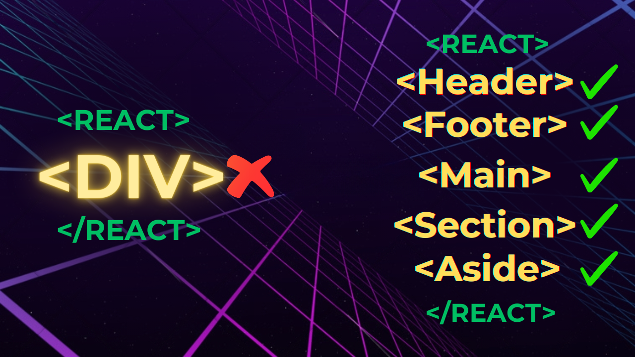 Mastering the Magic of Semantic HTML Tags in React