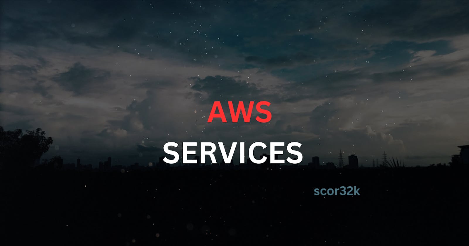 Must Know AWS Services