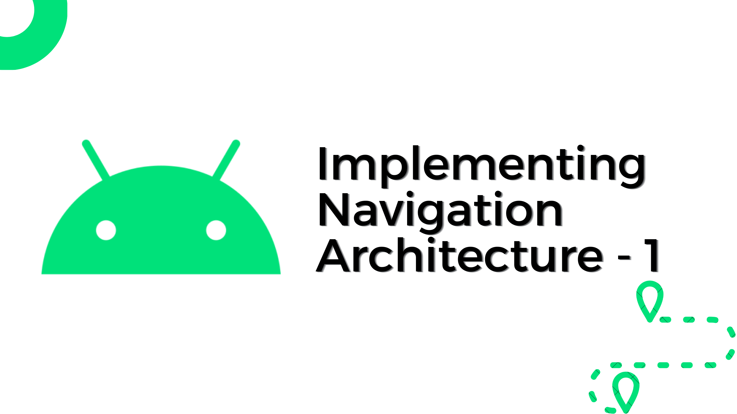 Implementing Navigation Architecture in Android - Part 1