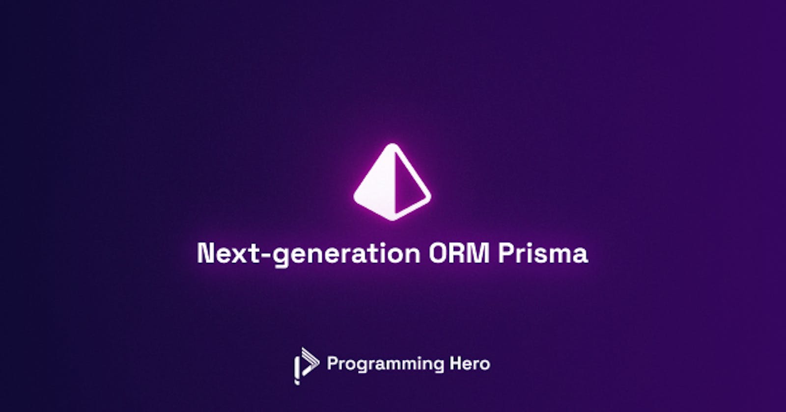 Next-generation ORM Prisma