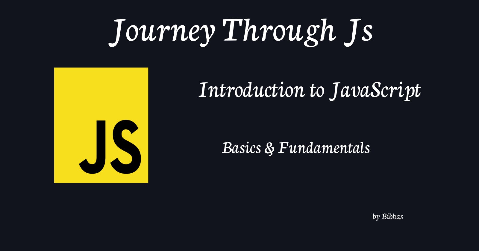 Getting started with JavaScript: Basic and fundamentals #JS002