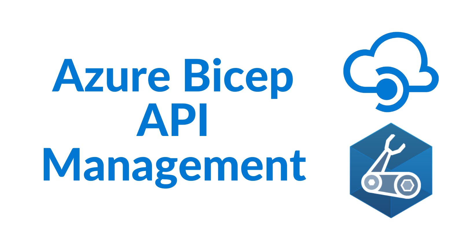 Azure Bicep: How to Provision an API Management