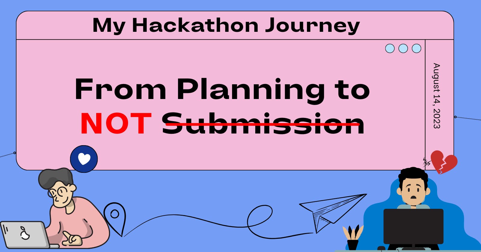 Lessons from a Missed Hackathon Submission: Navigating Challenges and Embracing Growth