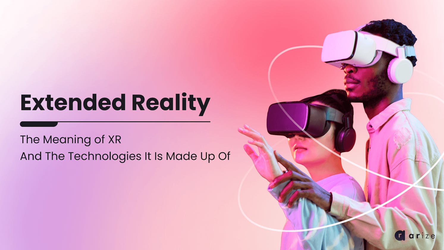 All about Extended Reality / XR