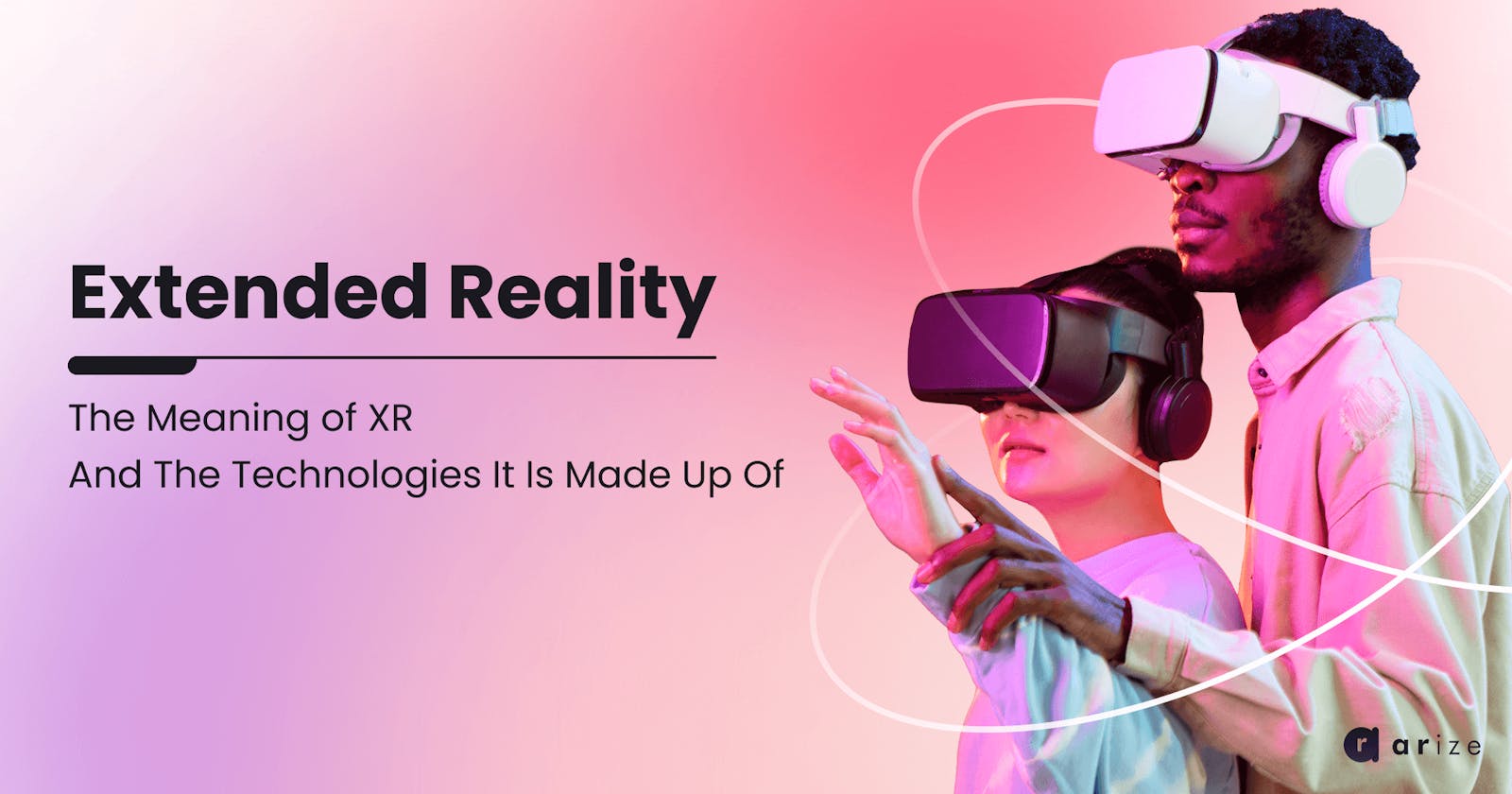 All about Extended Reality / XR