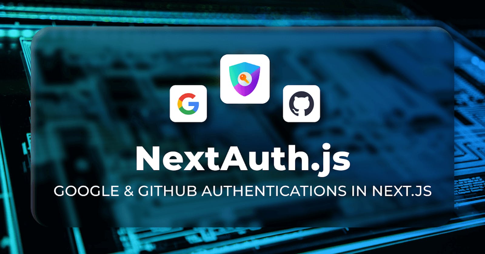 Implementing User Authentication with Google, GitHub, and Custom Credentials in a Next.js App with NextAuth.js