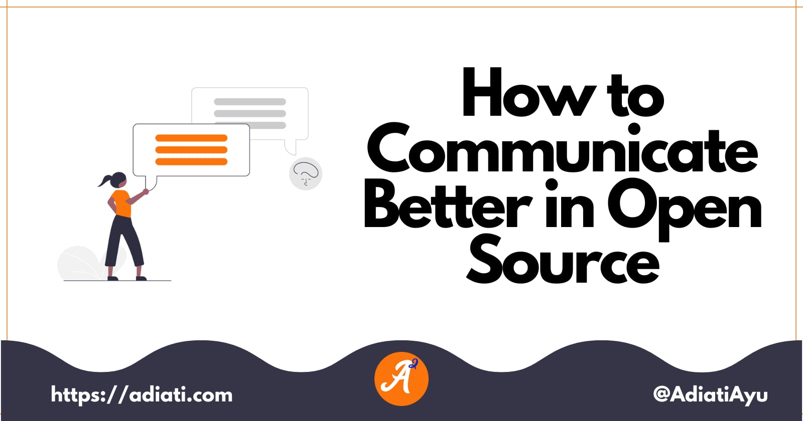 How to Communicate Better in Open Source