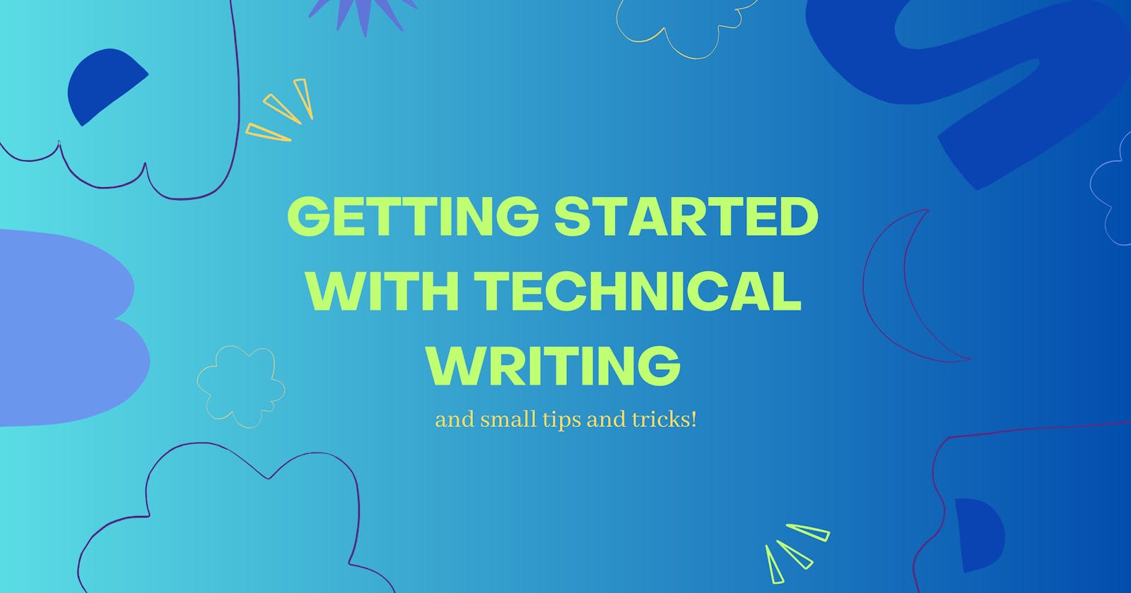 Technical Writing - Your pathway to get started!