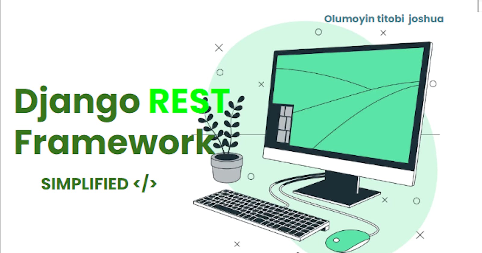 How to Build an API using  Django REST Framework with Ease #1