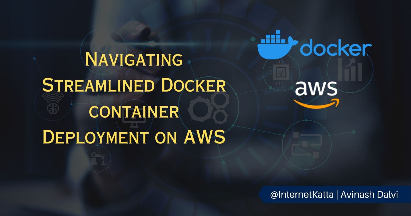 Navigating Streamlined Docker container Deployment on AWS