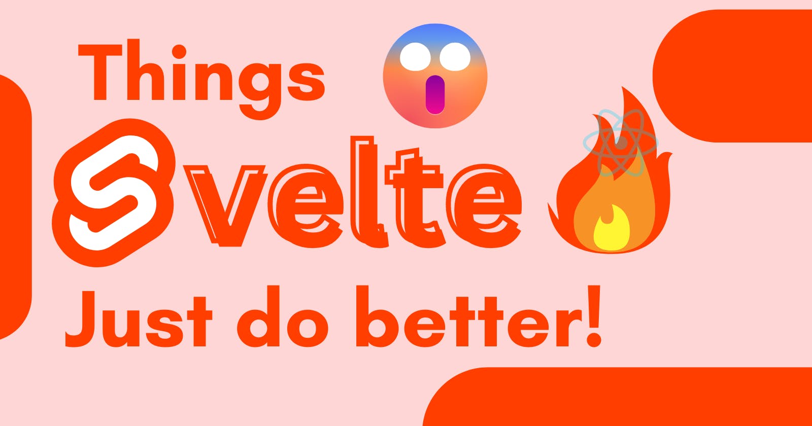 Things Svelte just do better!