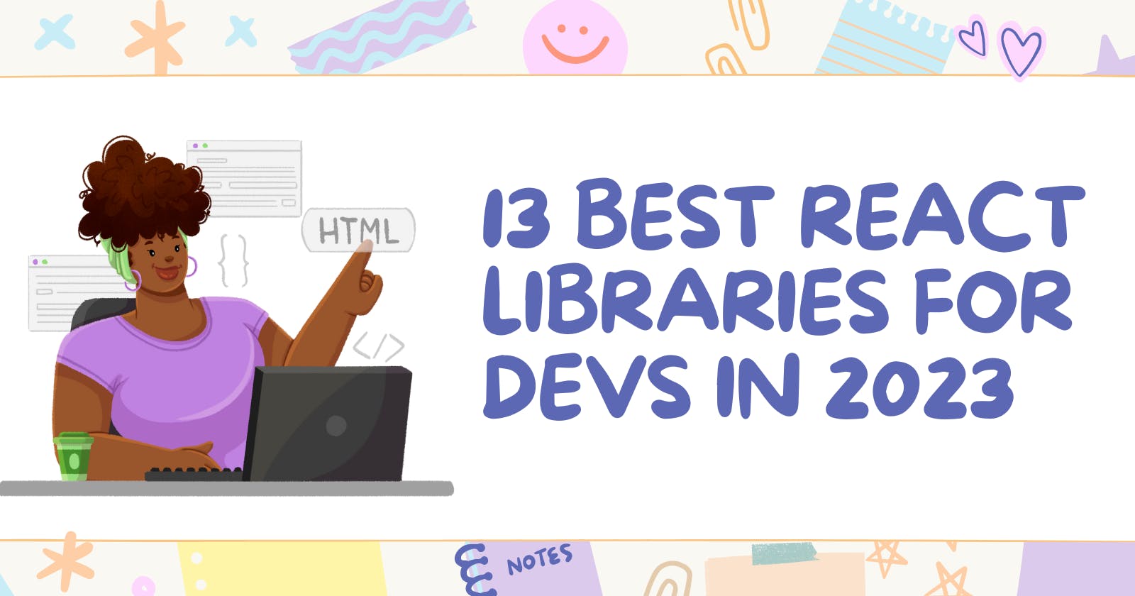 13 Best React Libraries for Devs in 2023