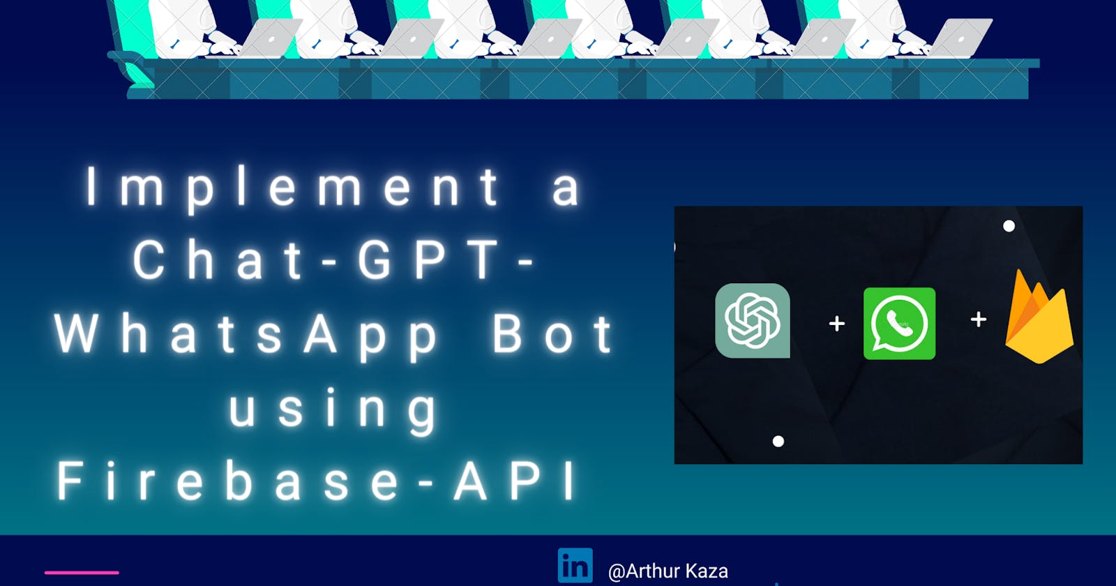 Implement a ChatGPT-WhatsApp Bot using Firebase-API