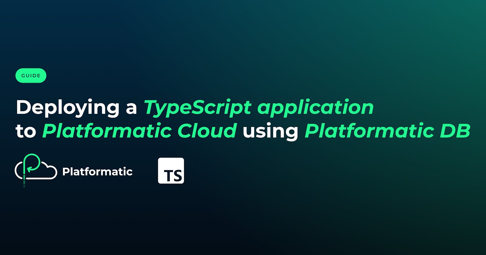 How to Deploy a TypeScript Application to Platformatic Cloud