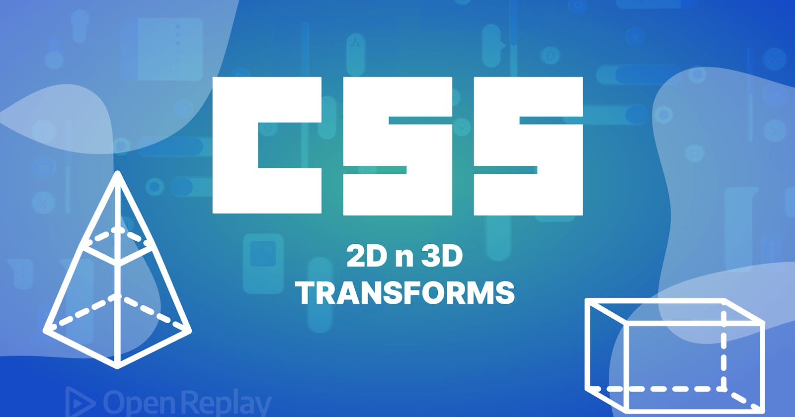 A Guide to 2D and 3D transforms