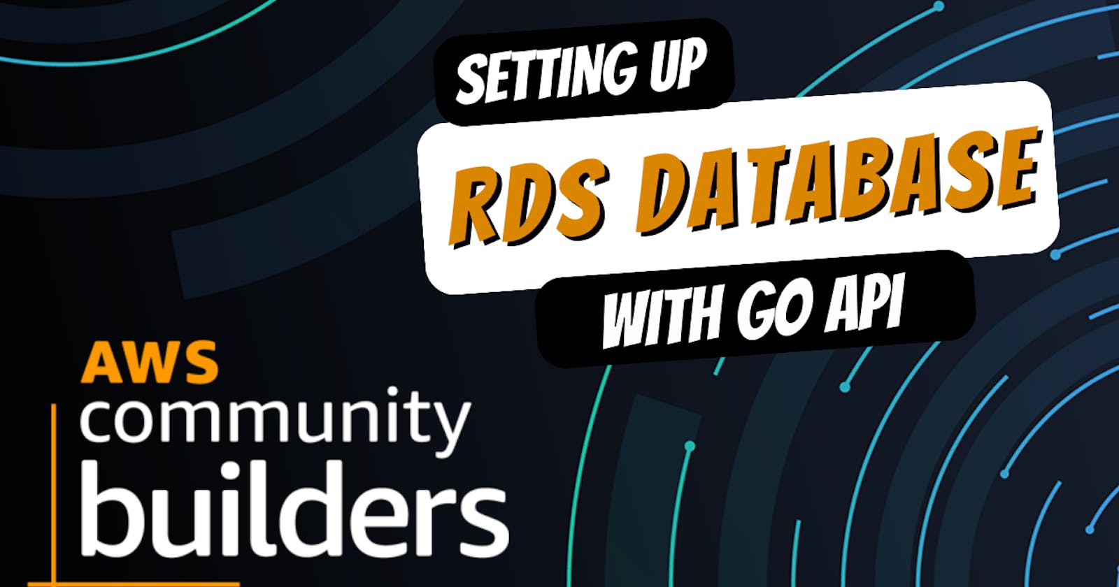 Setting Up an RDS MySQL Database and Integrating with a Go API