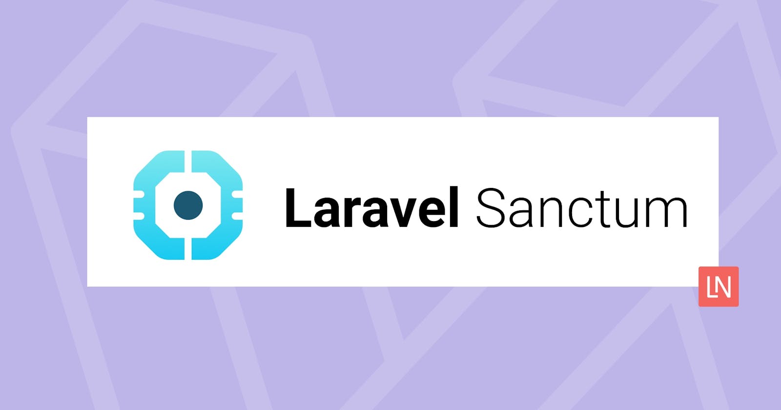 Effortless Multi-Authentication with Laravel Sanctum: A Swift Guide for Seamless Implementation