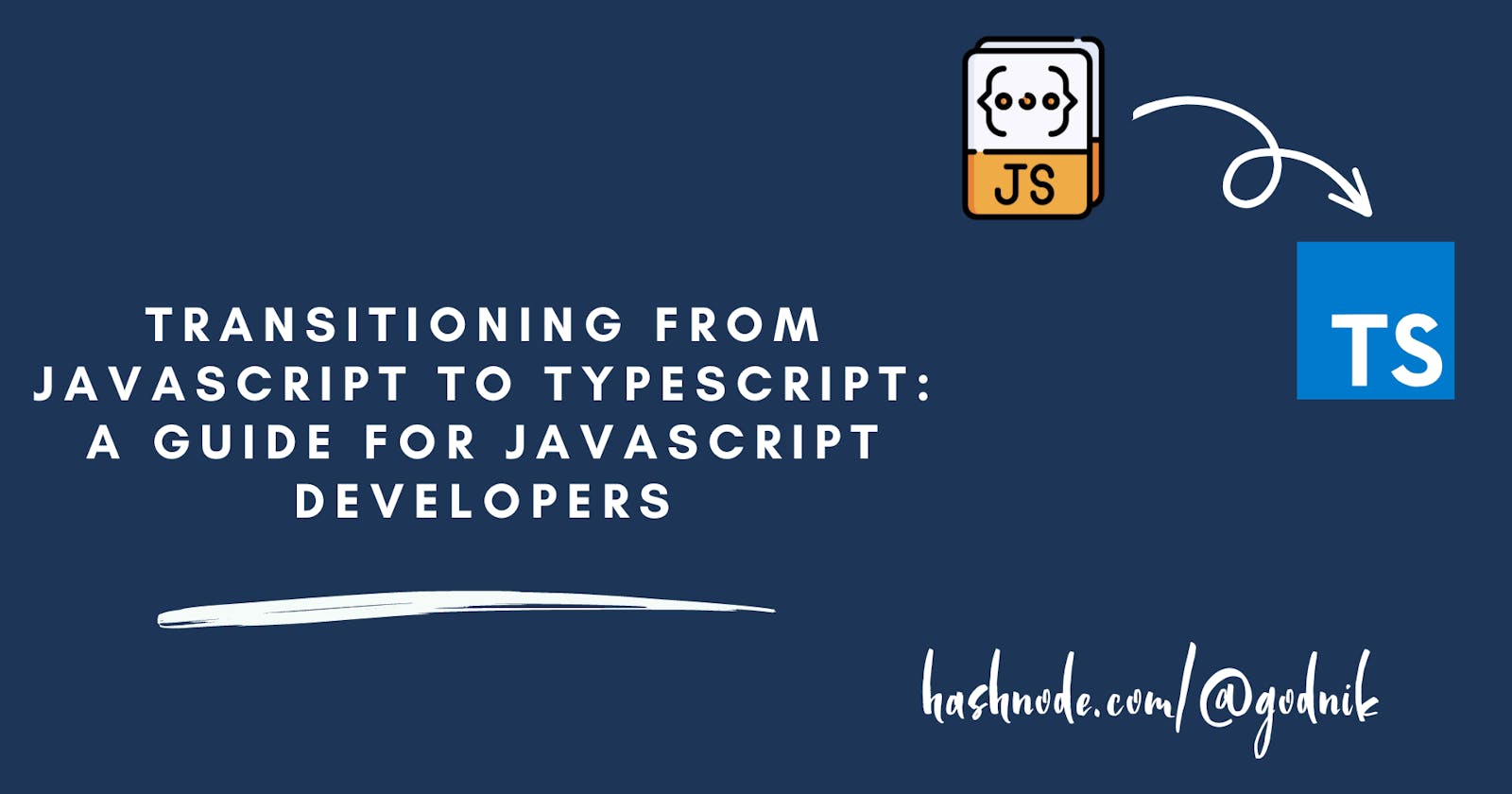 Transitioning from JavaScript to TypeScript: A Guide for JavaScript Developers