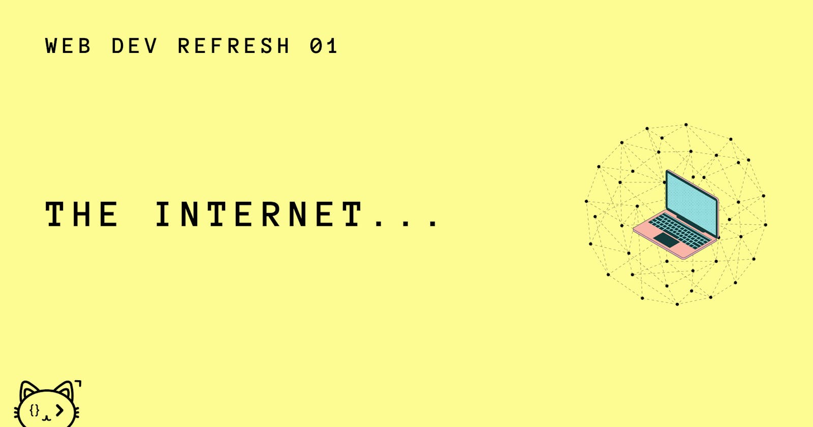 Refresh: The Internet