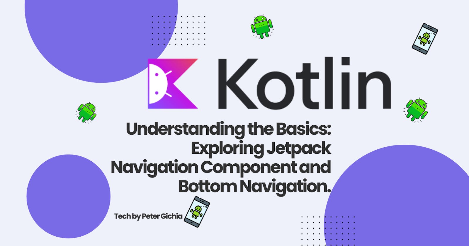 Understanding the Basics: Exploring Jetpack Navigation Component and Bottom Navigation.