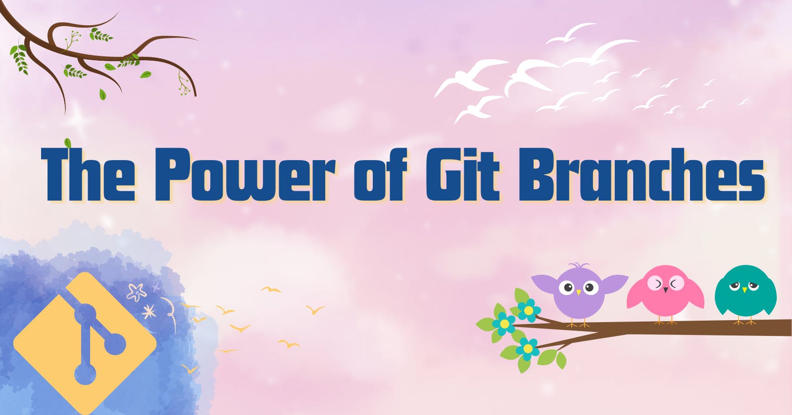 Unlocking Creativity and Collaboration: The Power of Git Branches