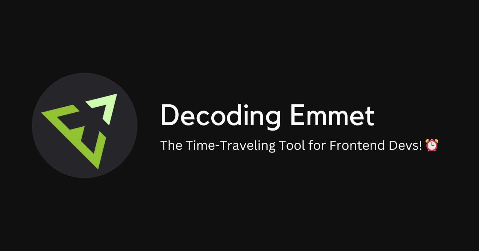 🎩 Decoding Emmet: The Time-Traveling Tool for Frontend Devs! ⏰
