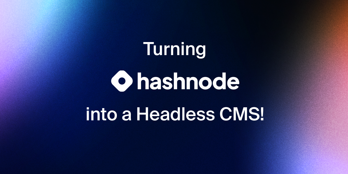 Hashnode as headless CMS