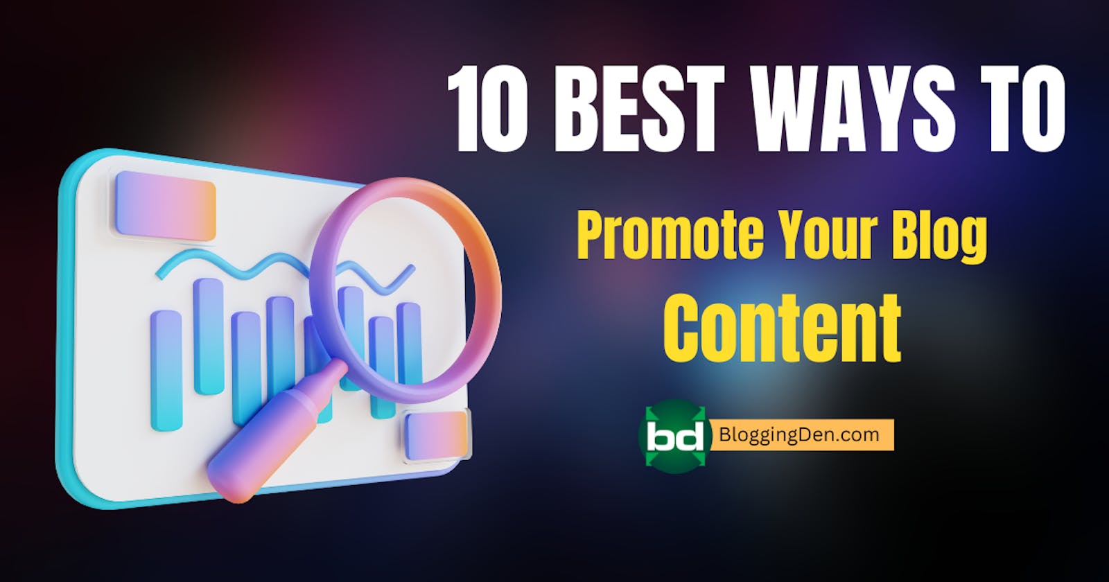 10 Creative Ways to Promote Your Blog Content: Unleash the Power of Effective Promotion