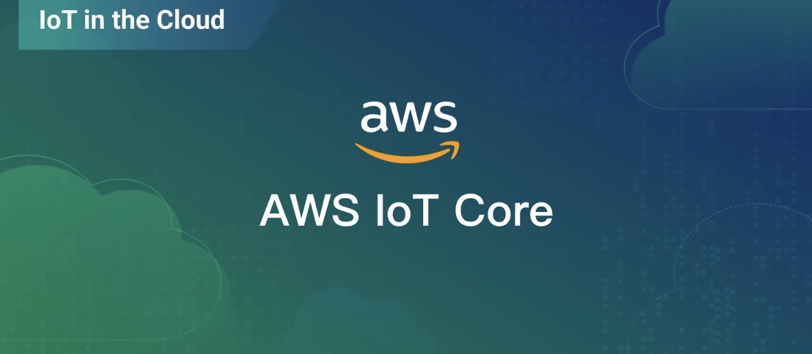 Understanding AWS IoT Core: Features, Use Cases & Quick Tutorial