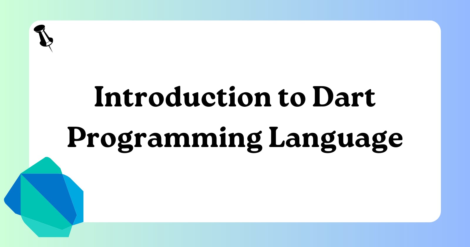 Introduction to Dart programming Language
