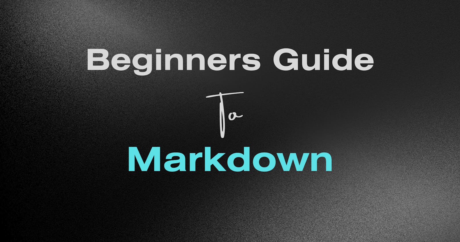 Beginners guide to Markdown