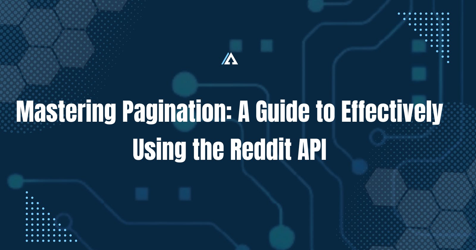 Mastering Pagination: A Guide to Effectively Using the Reddit API