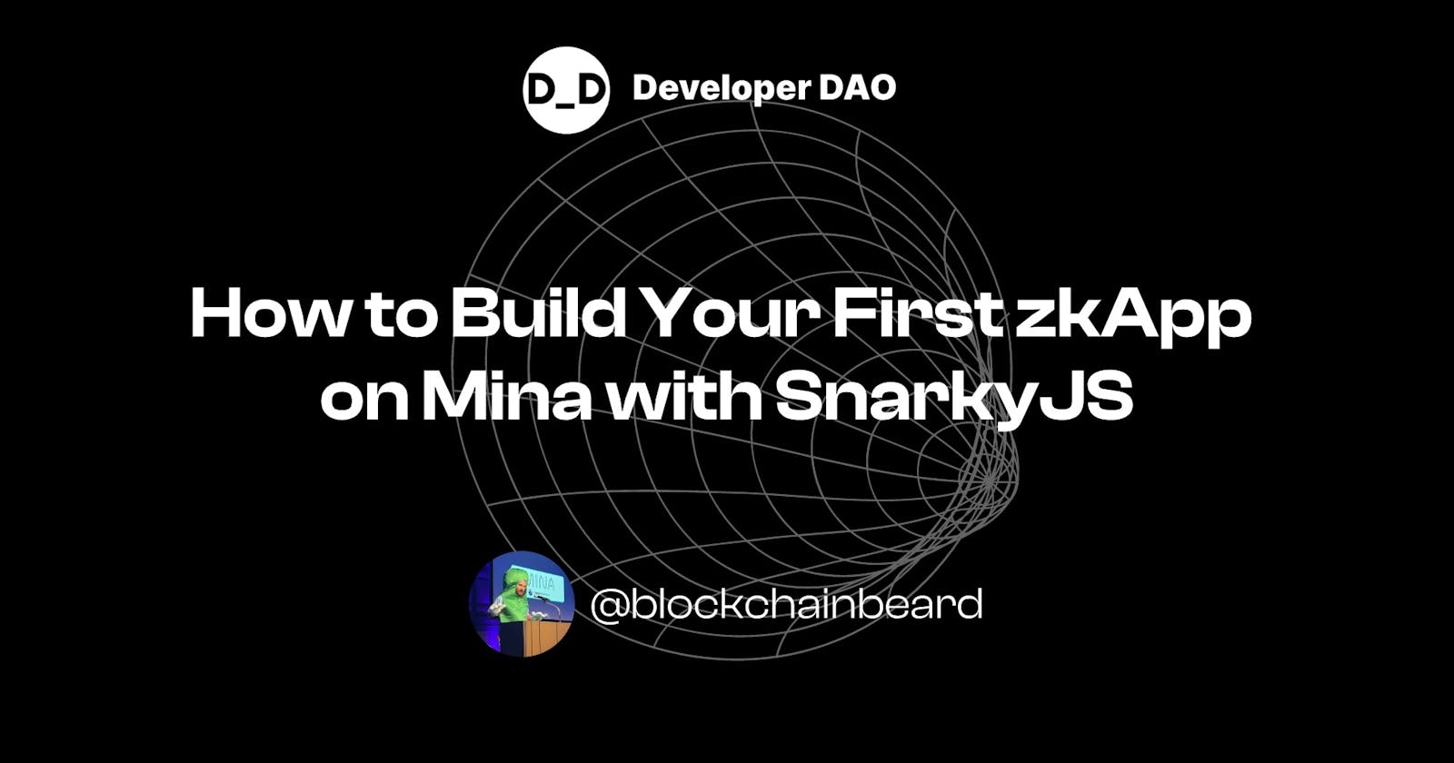How to Build Your First zkApp on Mina with SnarkyJS