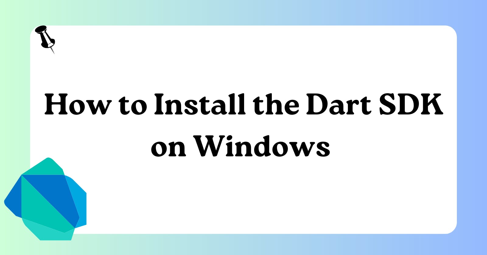 How to install the Dart SDK on Windows